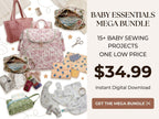 Baby Essentials Mega Bundle – 8 Pattern Collections | 15+ Baby Sewing Projects